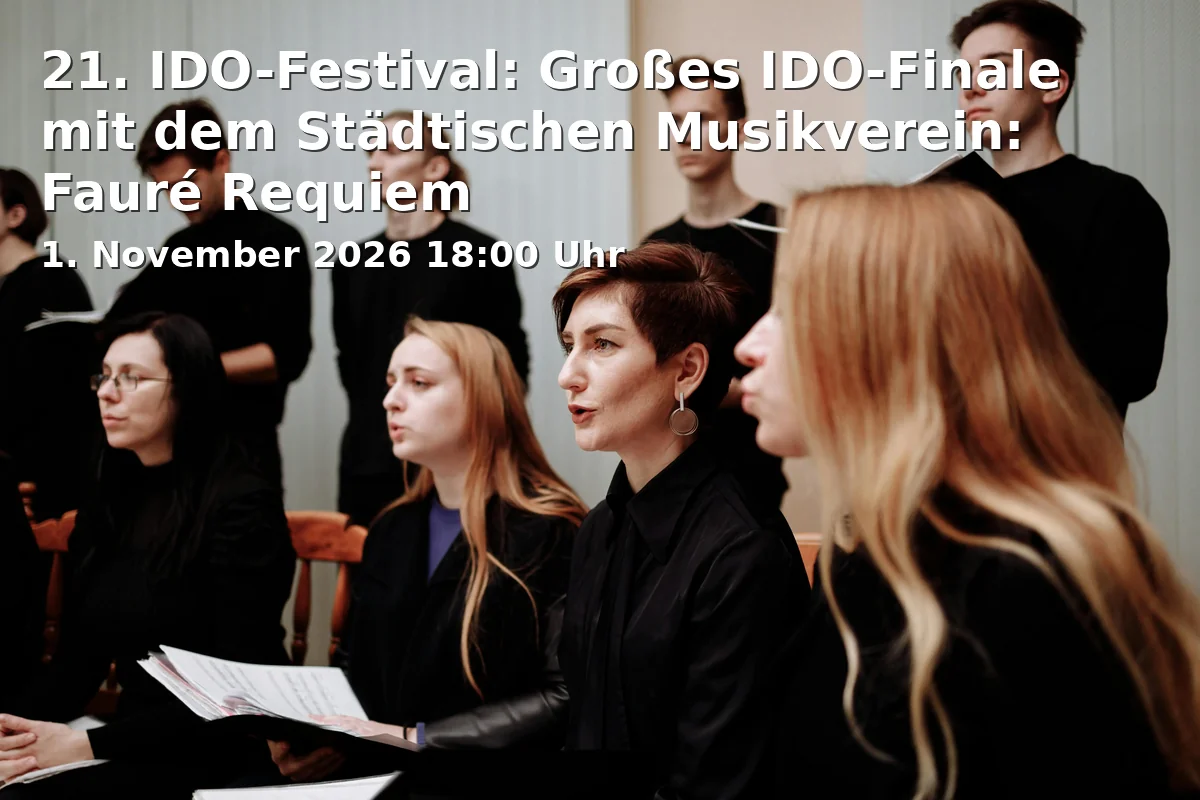 Event: 21. IDO-Festival: Großes IDO-Finale mit dem Städtischen Musikverein: Fauré Requiem in Heilige Dreifaltigkeit, Jülicher Straße 50, 40477 Düsseldorf-Derendorf on 1. November 2026