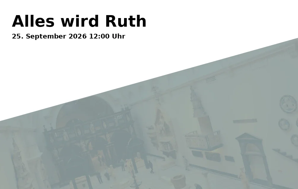 Alles wird Ruth