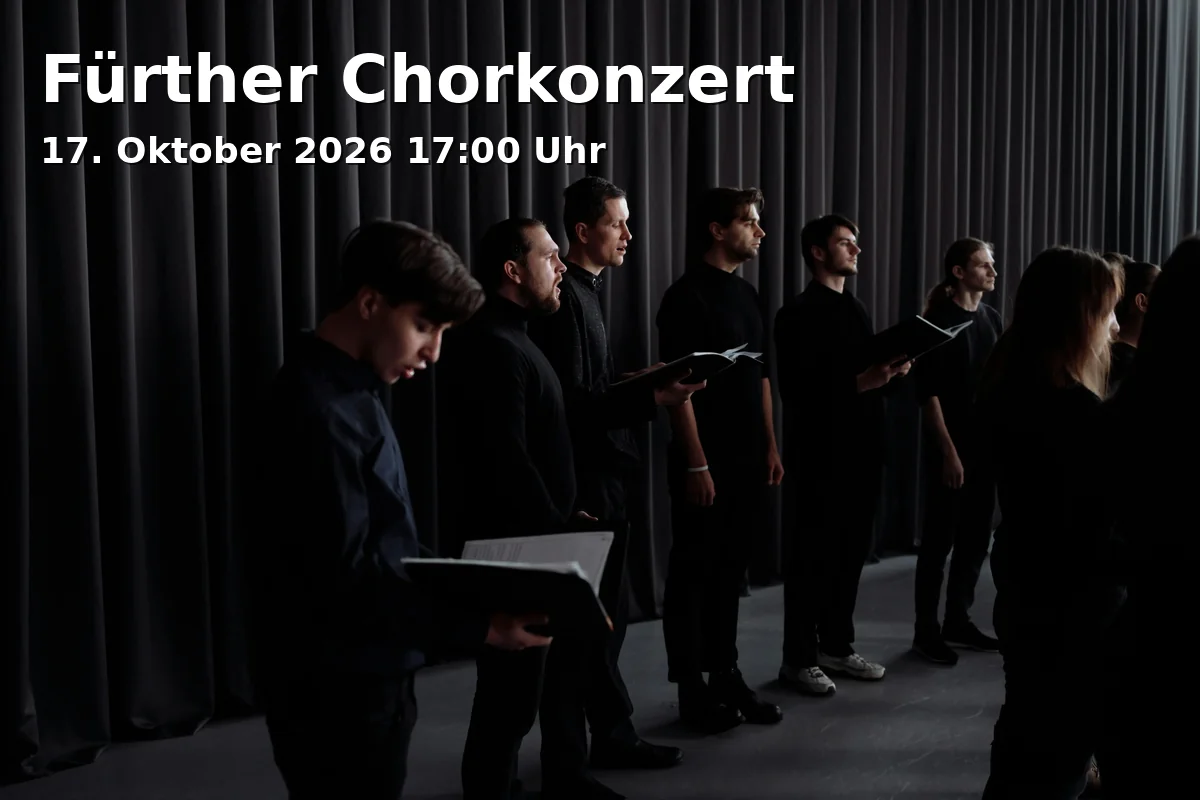 Event: Fürther Chorkonzert in Kirche Heiligste Dreifaltigkeit, Fritz-Erler-Straße 25, 90765 Fürth on 17. Oktober 2026