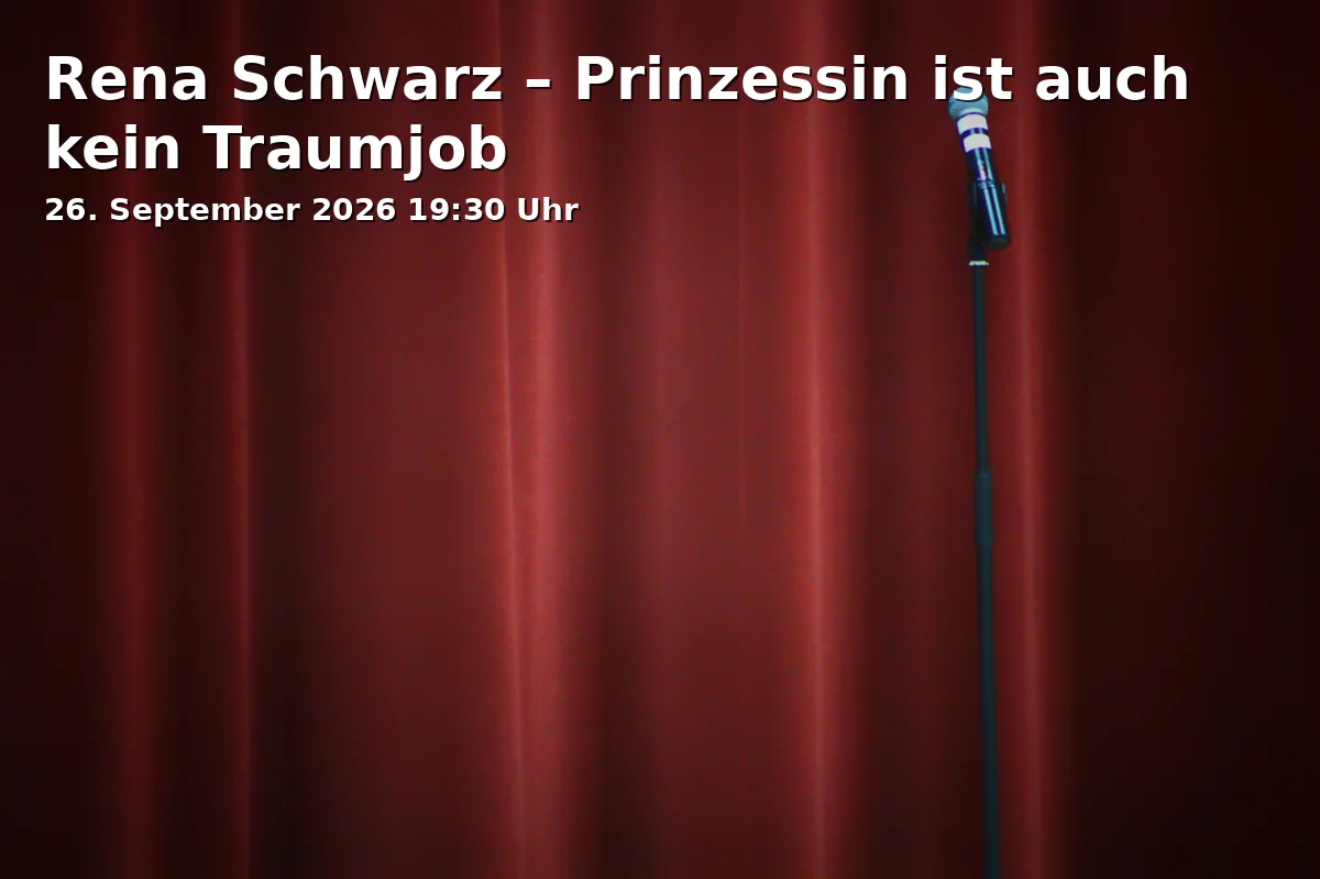 Event: Rena Schwarz – Prinzessin ist auch kein Traumjob