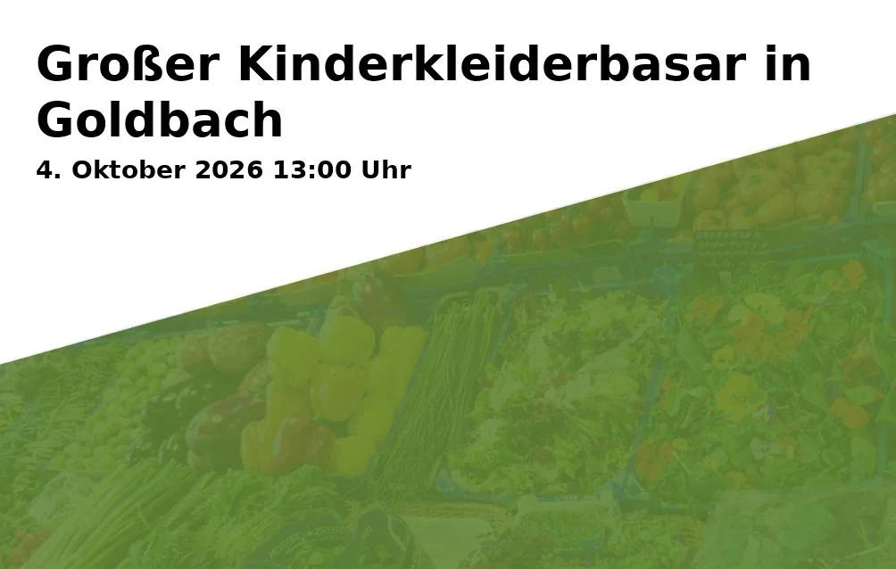 Event: Großer Kinderkleiderbasar in Goldbach in Sporthalle Am Weberborn, Weberborn 28, 63773 Goldbach on 4. Oktober 2026