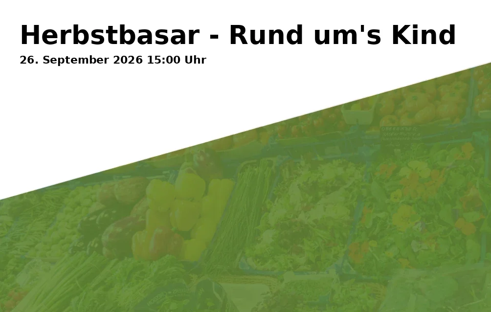 Event: Herbstbasar - Rund um's Kind