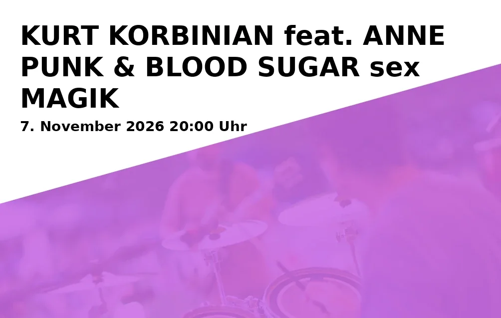 Event: KURT KORBINIAN feat. ANNE PUNK & BLOOD SUGAR sex MAGIK in Lindenkeller Unterhaus, Veitsmüllerweg 2, 85354 Freising on 7. November 2026