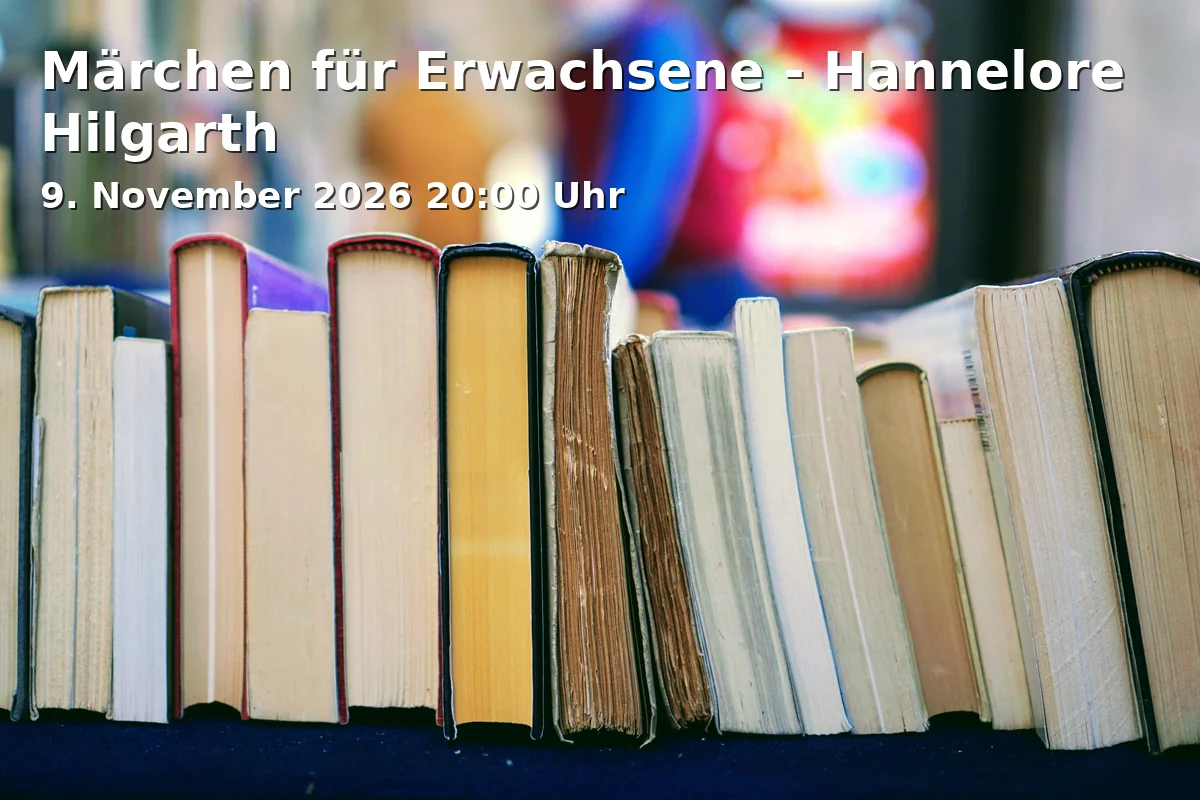 Event: Märchen für Erwachsene - Hannelore Hilgarth in Kulturkeller, Gartenstraße 64, 74072 Heilbronn-Innenstadt on 9. November 2026