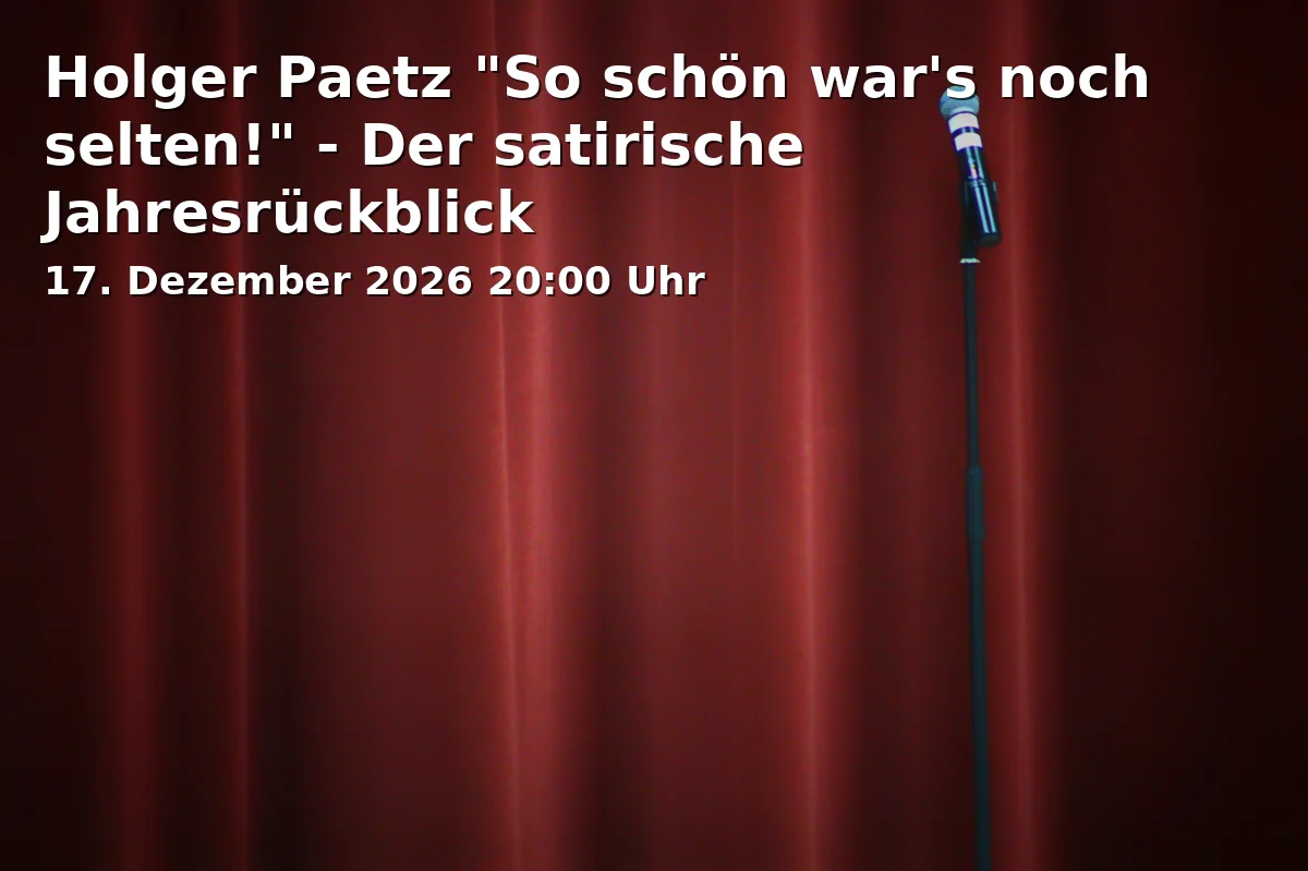 Event: Holger Paetz "So schön war's noch selten!" - Der satirische Jahresrückblick