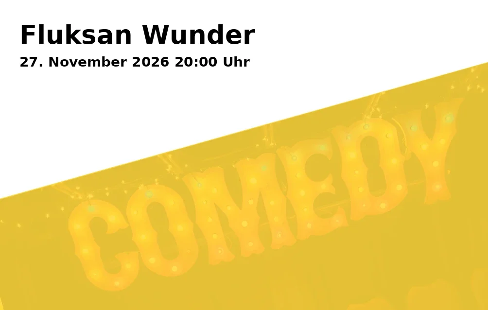 Event: Fluksan Wunder in Freies Kulturzentrum Maschinenfabrik, Olgastraße 45, 74072 Heilbronn on 27. November 2026