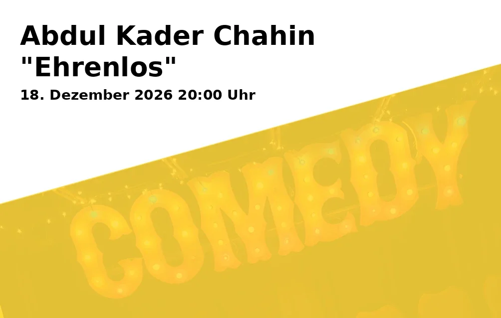 Event: Abdul Kader Chahin "Ehrenlos"