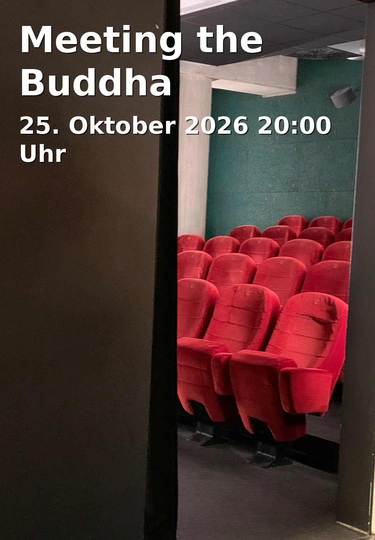 Event: Meeting the Buddha in filmforum, Dellplatz 16, 47051 Duisburg on 25. Oktober 2026