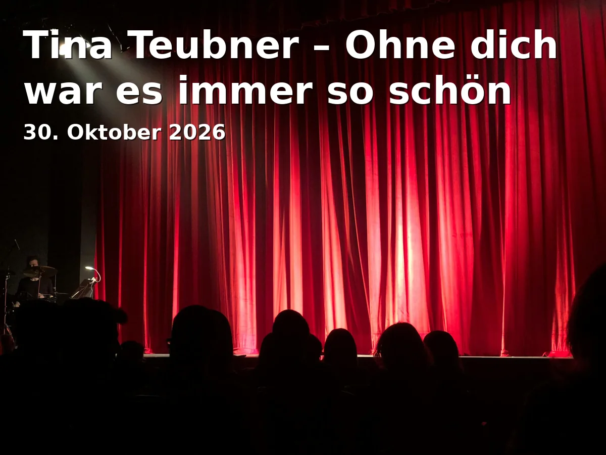 Event: Tina Teubner – Ohne dich war es immer so schön