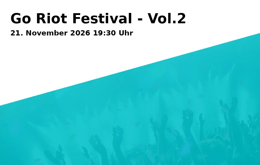 Event: Go Riot Festival - Vol.2 in DER SPEICHER Schwerin, Röntgenstraße 22, 19055 Schwerin on 21. November 2026