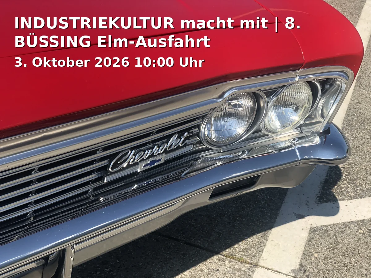 Event: INDUSTRIEKULTUR macht mit | 8. BÜSSING Elm-Ausfahrt in BÜSSING Stammwerk Braunschweig, Heinrich-Büssing-Ring 41, 38102 Braunschweig on 3. Oktober 2026