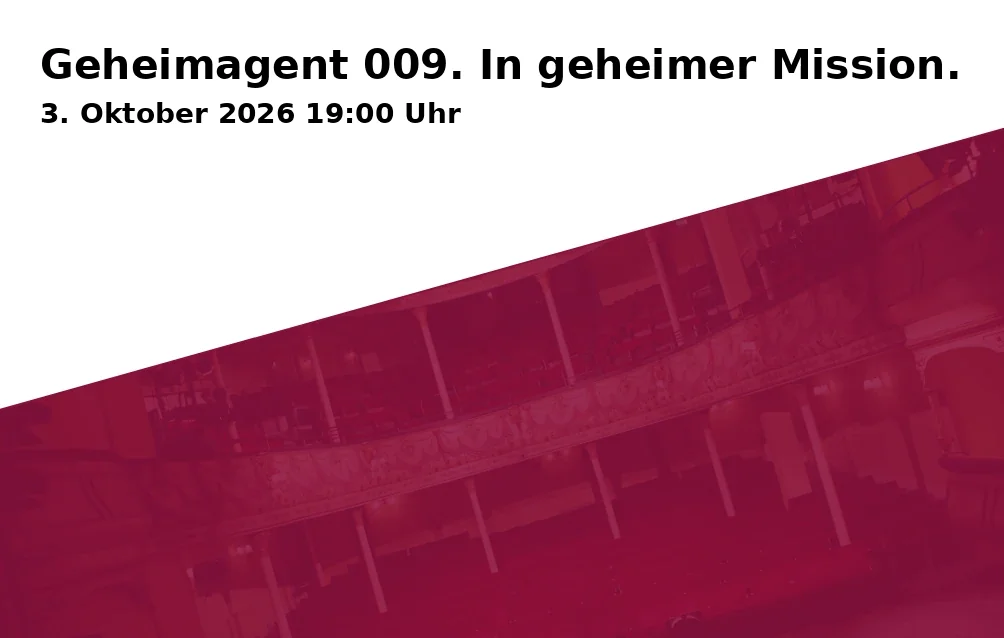 Event: Geheimagent 009. In geheimer Mission. in Haus der Schlaraffen, Hochstraße 21, 38100 Braunschweig on 3. Oktober 2026