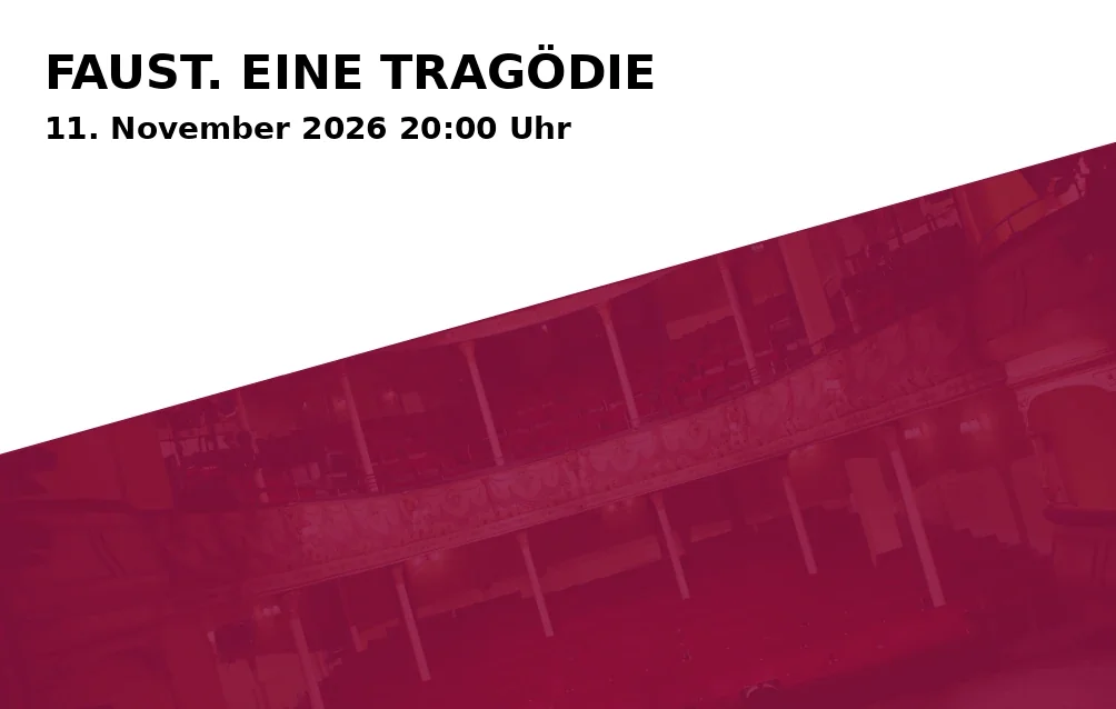 Event: FAUST. EINE TRAGÖDIE