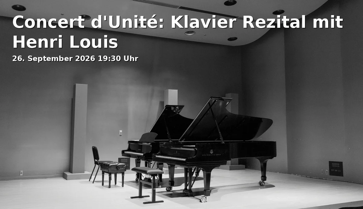 Event: Concert d'Unité: Klavier Rezital mit Henri Louis in Piano Metz, Dr.-Gessler-Straße 10, 93051 Regensburg on 26. September 2026