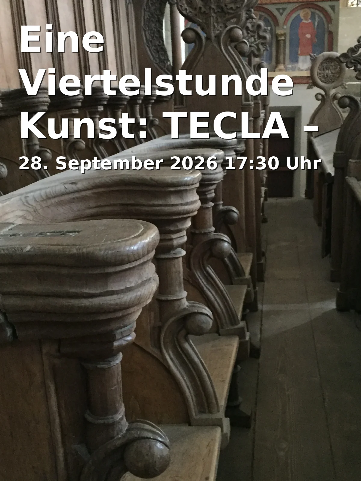 Event: Eine Viertelstunde Kunst: TECLA – … wen soll ich noch fürchten? in St. Martin, Jesuitenstraße, Grüner Markt, 96047 Bamberg on 28. September 2026