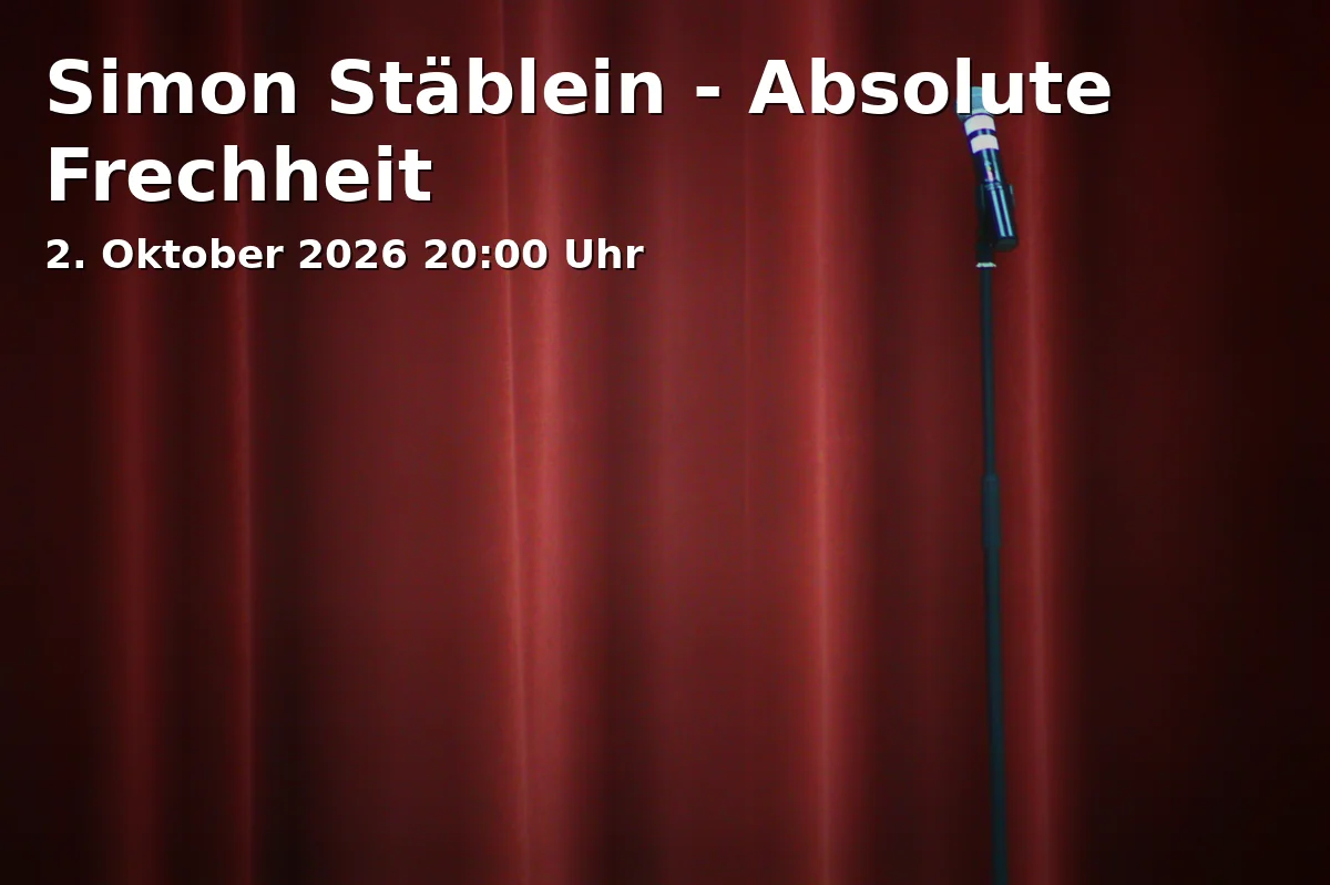 Event: Simon Stäblein - Absolute Frechheit