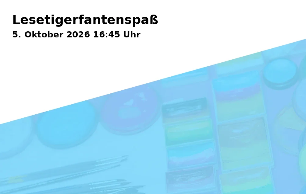 Event: Lesetigerfantenspaß in Stadtbibliothek - Bildungszentrum - Mehrzweckraum der Kinderbibliothek, Ebertstraße 19, 45879 Gelsenkirchen on 5. Oktober 2026