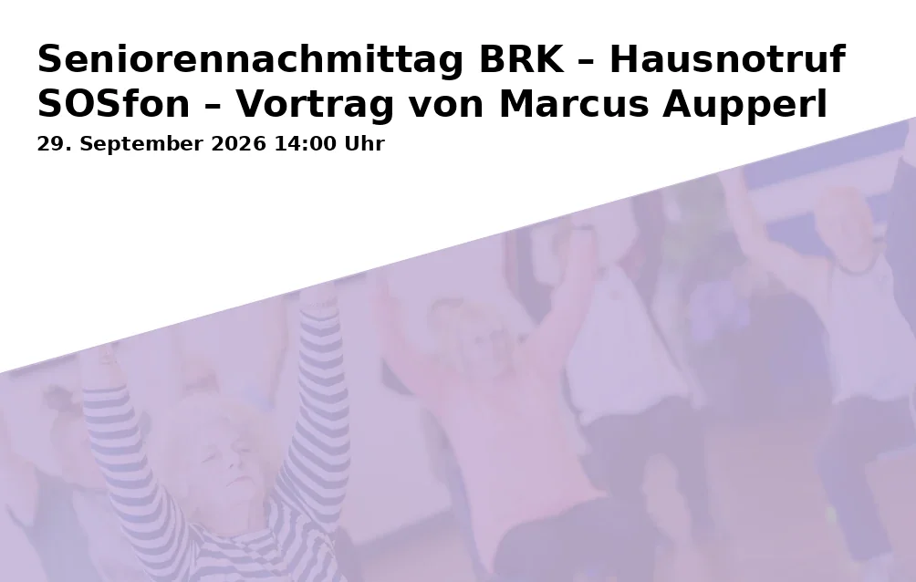 Event: Seniorennachmittag BRK – Hausnotruf SOSfon – Vortrag von Marcus Aupperl in Kath. Pfarrsaal, Kirchplatz 1, 83093 Bad Endorf on 29. September 2026