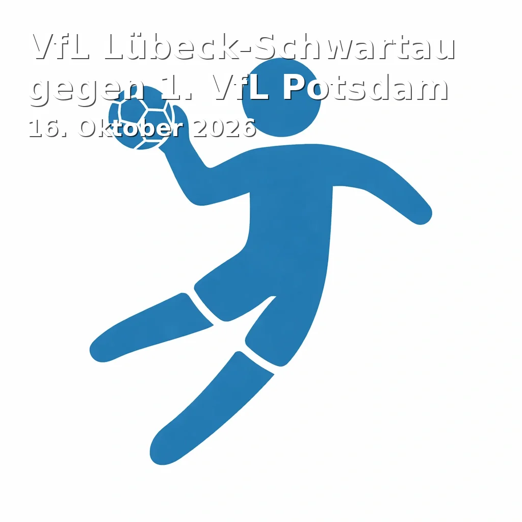 Event: VfL Lübeck-Schwartau gegen 1. VfL Potsdam in Hansehalle, An der Hansehalle 1, 23554 Lübeck on 16. Oktober 2026