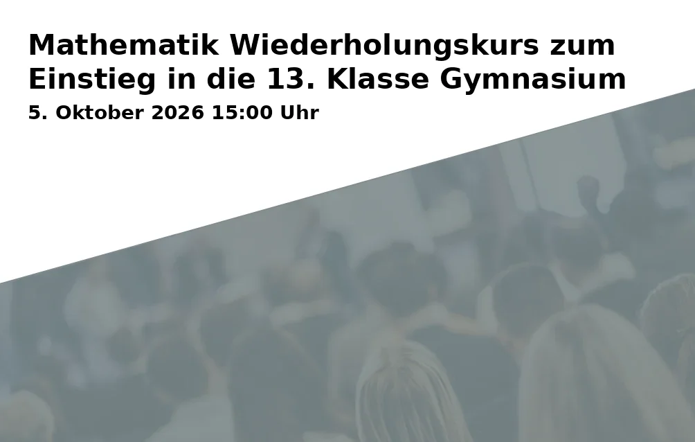 Event: Mathematik Wiederholungskurs zum Einstieg in die 13. Klasse Gymnasium in Bahnhofstraße 44, 86938 Schondorf am Ammersee on 5. Oktober 2026