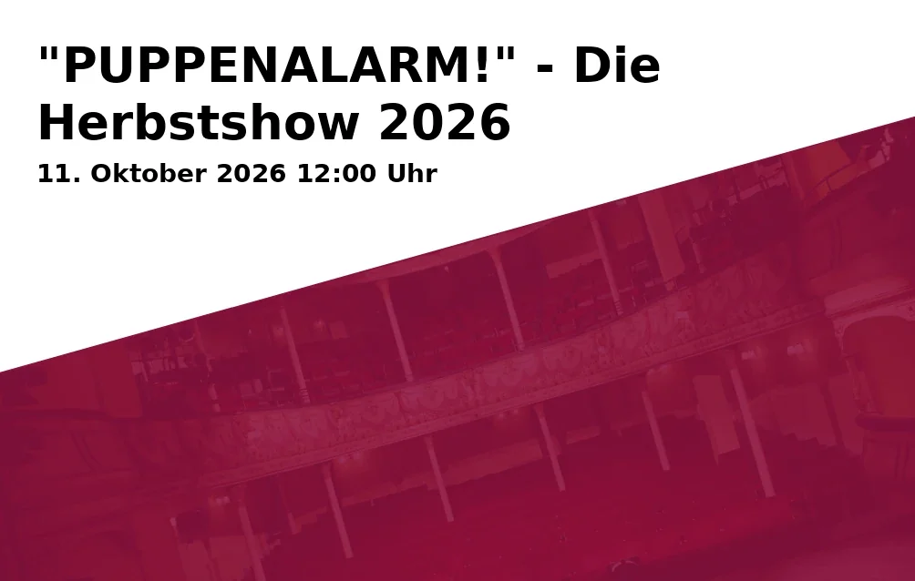 Event: "PUPPENALARM!" - Die Herbstshow 2026 in Varieté et cetera, Herner Str. 299, 44809 Bochum on 11. Oktober 2026