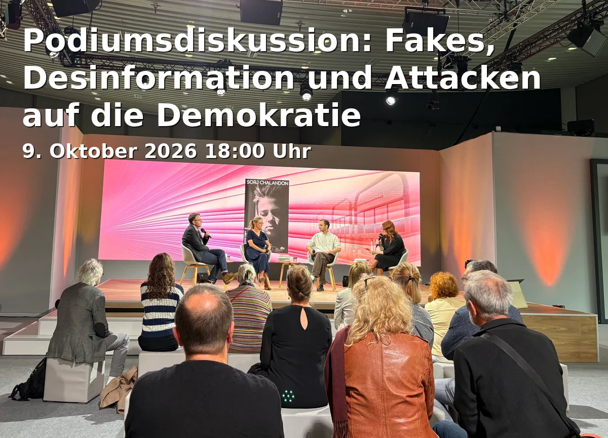Event: Podiumsdiskussion: Fakes, Desinformation und Attacken auf die Demokratie in Universität Potsdam, Campus Griebnitzsee, Hörsaal 3, August-Bebel-Straße 89, 14482 Potsdam on 9. Oktober 2026