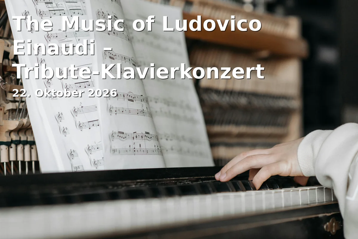 Event: The Music of Ludovico Einaudi – Tribute-Klavierkonzert in Rittersaal im Herzogschloss, Straubing on 22. Oktober 2026