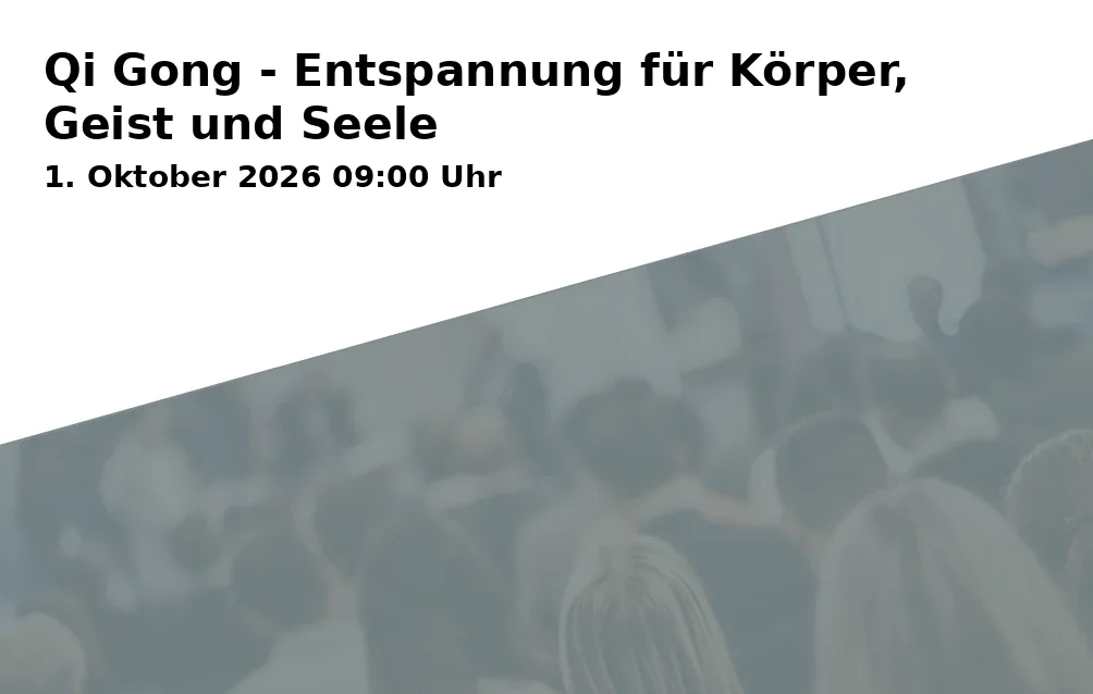 Event: Qi Gong - Entspannung für Körper, Geist und Seele in Körpermanufaktur Hoffmann & Hoffmann, Kampenwandstr. 77c, Aschau i.Chiemgau on 1. Oktober 2026