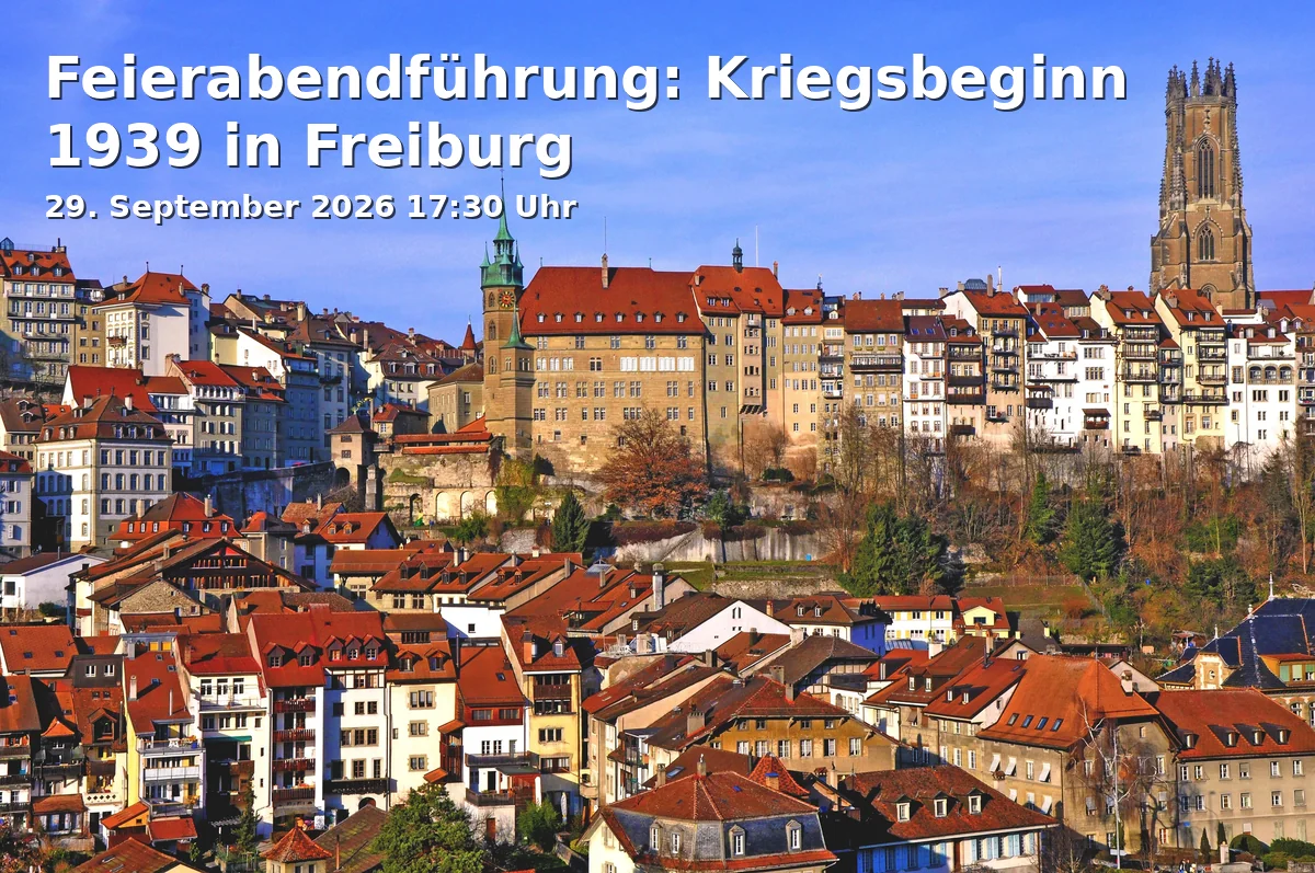 Event: Feierabendführung: Kriegsbeginn 1939 in Freiburg in Dokumentationszentrum Nationalsozialismus, Rotteckring 14, 79098 Freiburg im Breisgau on 29. September 2026