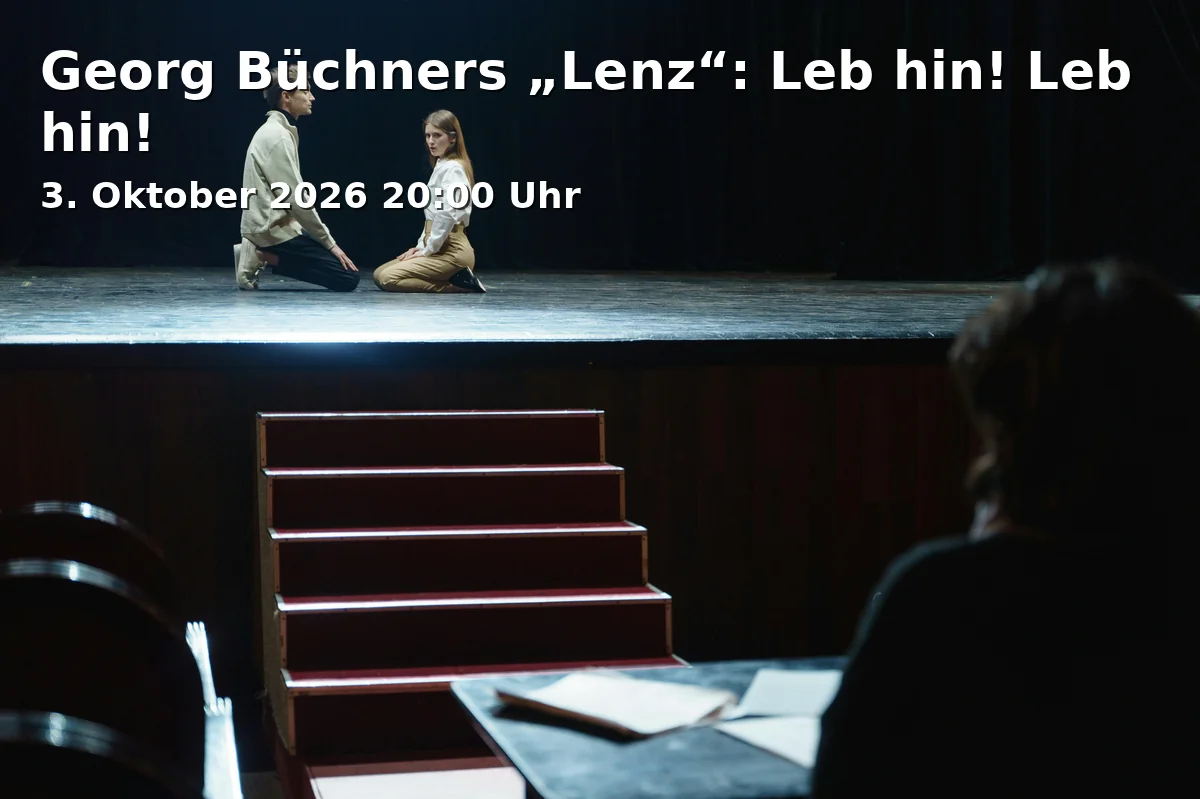 Georg Büchners „Lenz“: Leb hin! Leb hin!