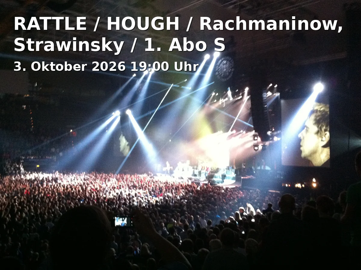 Event: RATTLE / HOUGH / Rachmaninow, Strawinsky / 1. Abo S in Isarphilharmonie im Gasteig HP8, München on 3. Oktober 2026