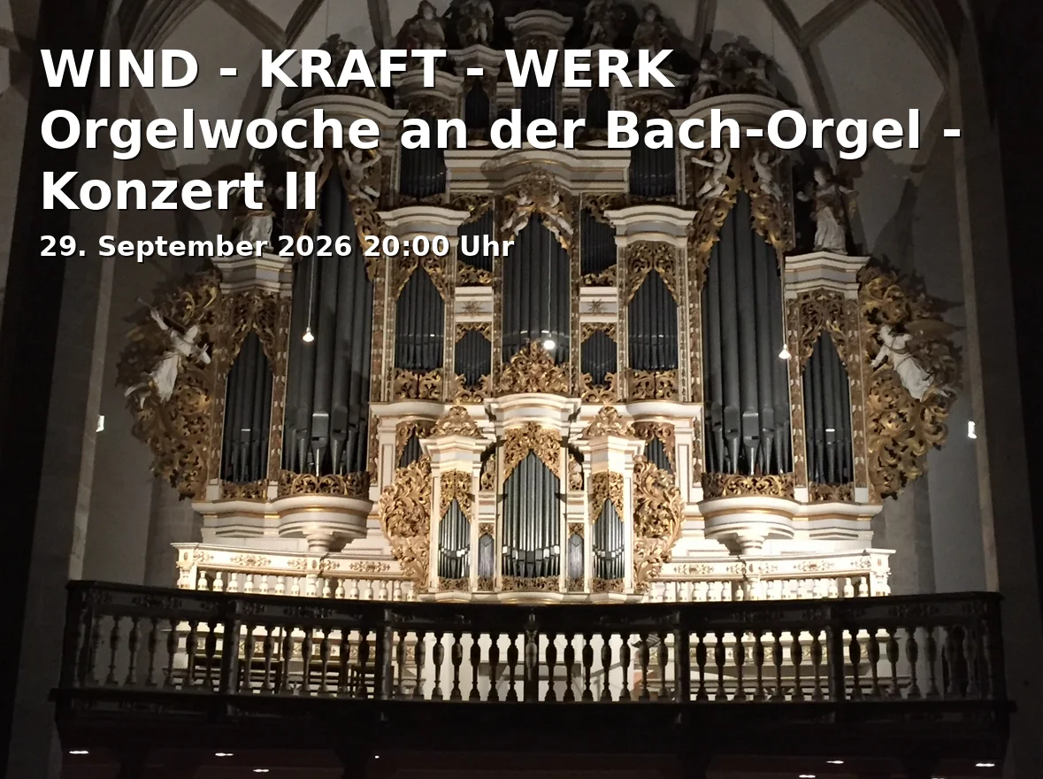 Event: WIND - KRAFT - WERK Orgelwoche an der Bach-Orgel - Konzert II in Dreieinigkeitskirche, Am Ölberg 1, 93047 Regensburg on 29. September 2026