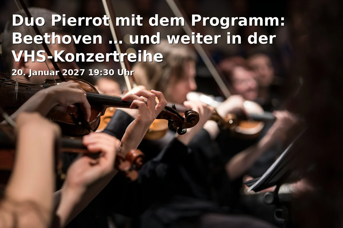 Event: Duo Pierrot mit dem Programm: Beethoven … und weiter in der VHS-Konzertreihe