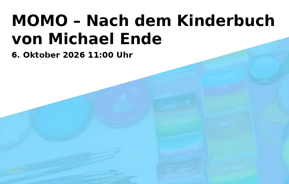 Event: MOMO – Nach dem Kinderbuch von Michael Ende in Consol Theater, Bismarckstraße 240, 45889 Gelsenkirchen on 6. Oktober 2026
