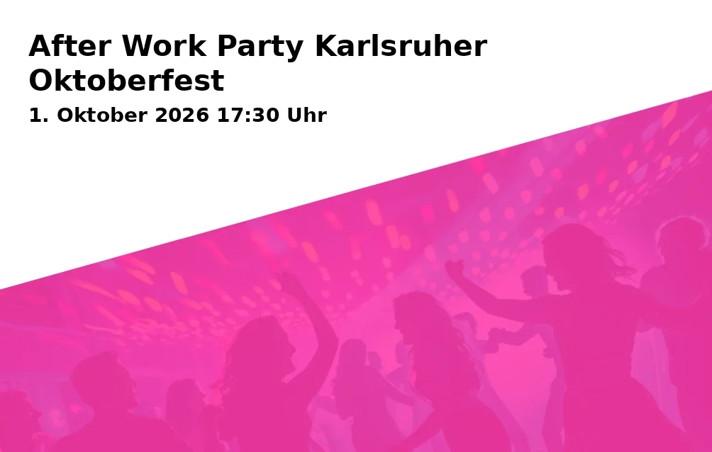 Event: After Work Party Karlsruher Oktoberfest