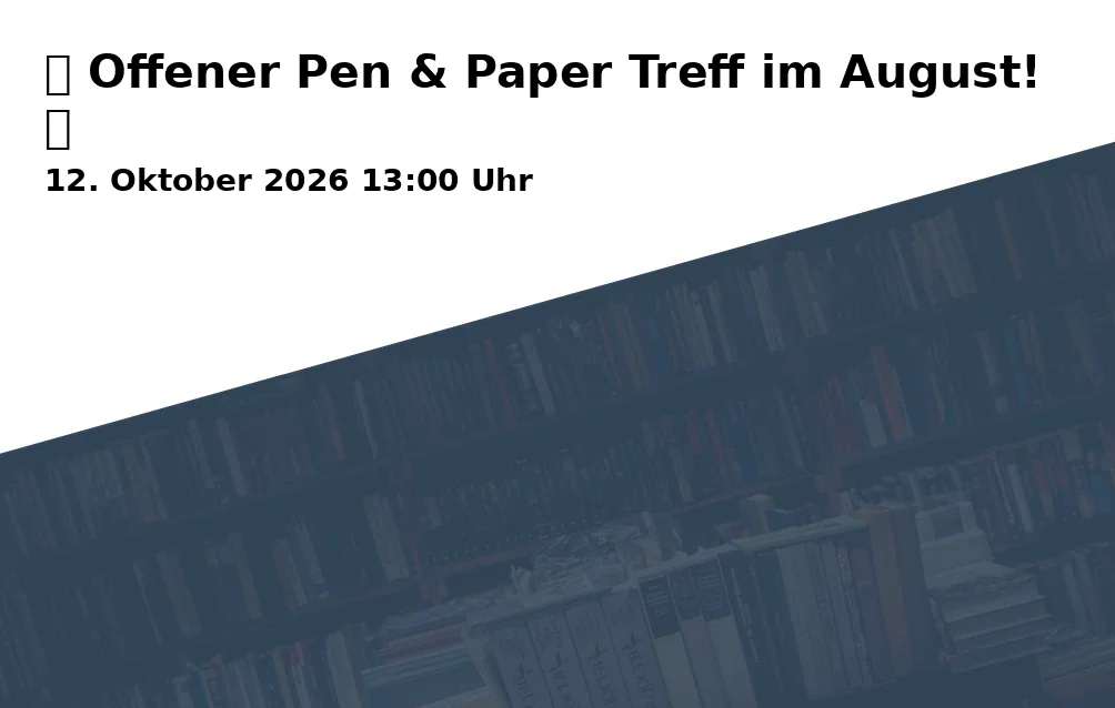Event: 🎲 Offener Pen & Paper Treff im August! 🎲 in Stadtbibliothek Göttingen, Thomas-Buergenthal-Haus, Gotmarstr. 8, 37073 Göttingen on 12. Oktober 2026