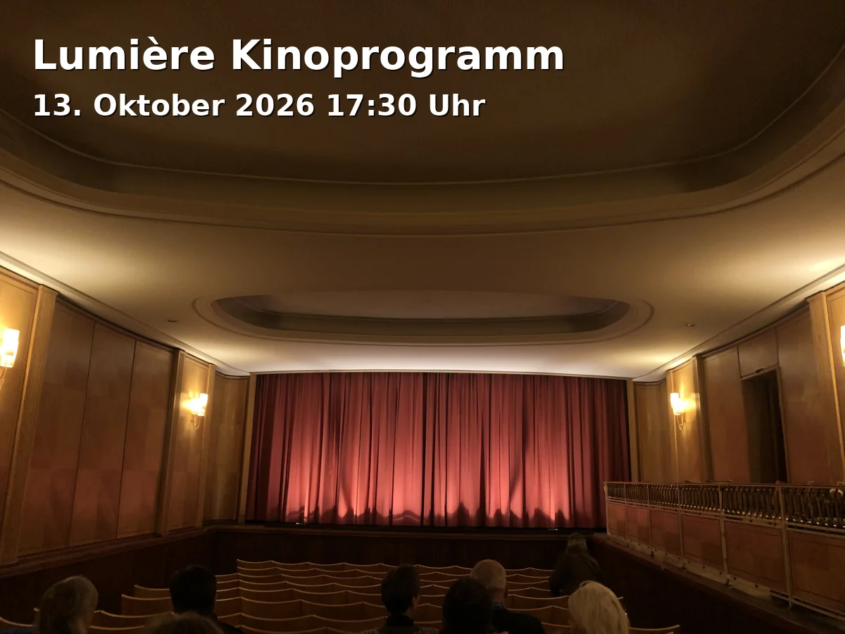 Event: Lumière Kinoprogramm in Kino LUMIÈRE, Geismar Landstraße 19, 37083 Göttingen on 13. Oktober 2026