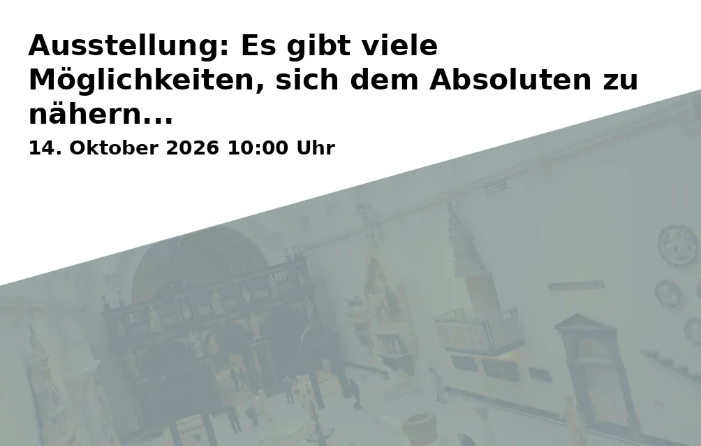 Event: Ausstellung: Es gibt viele Möglichkeiten, sich dem Absoluten zu nähern... in Evangelische Pauluskirche, Grabenstr. 9, 44787 Bochum on 14. Oktober 2026