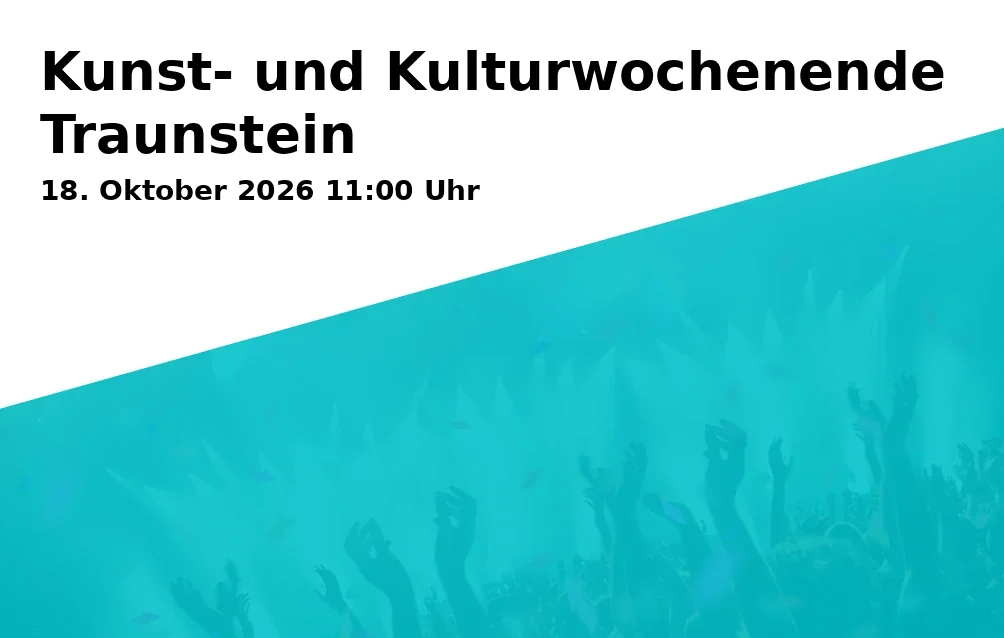 Event: Kunst- und Kulturwochenende Traunstein