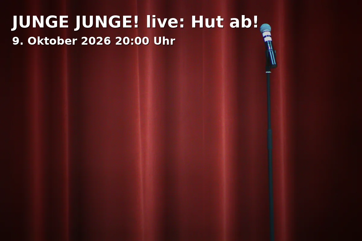 Event: JUNGE JUNGE! live: Hut ab! in NUTS – Die Kulturfabrik, Crailsheimstraße 12, 83278 Traunstein on 9. Oktober 2026