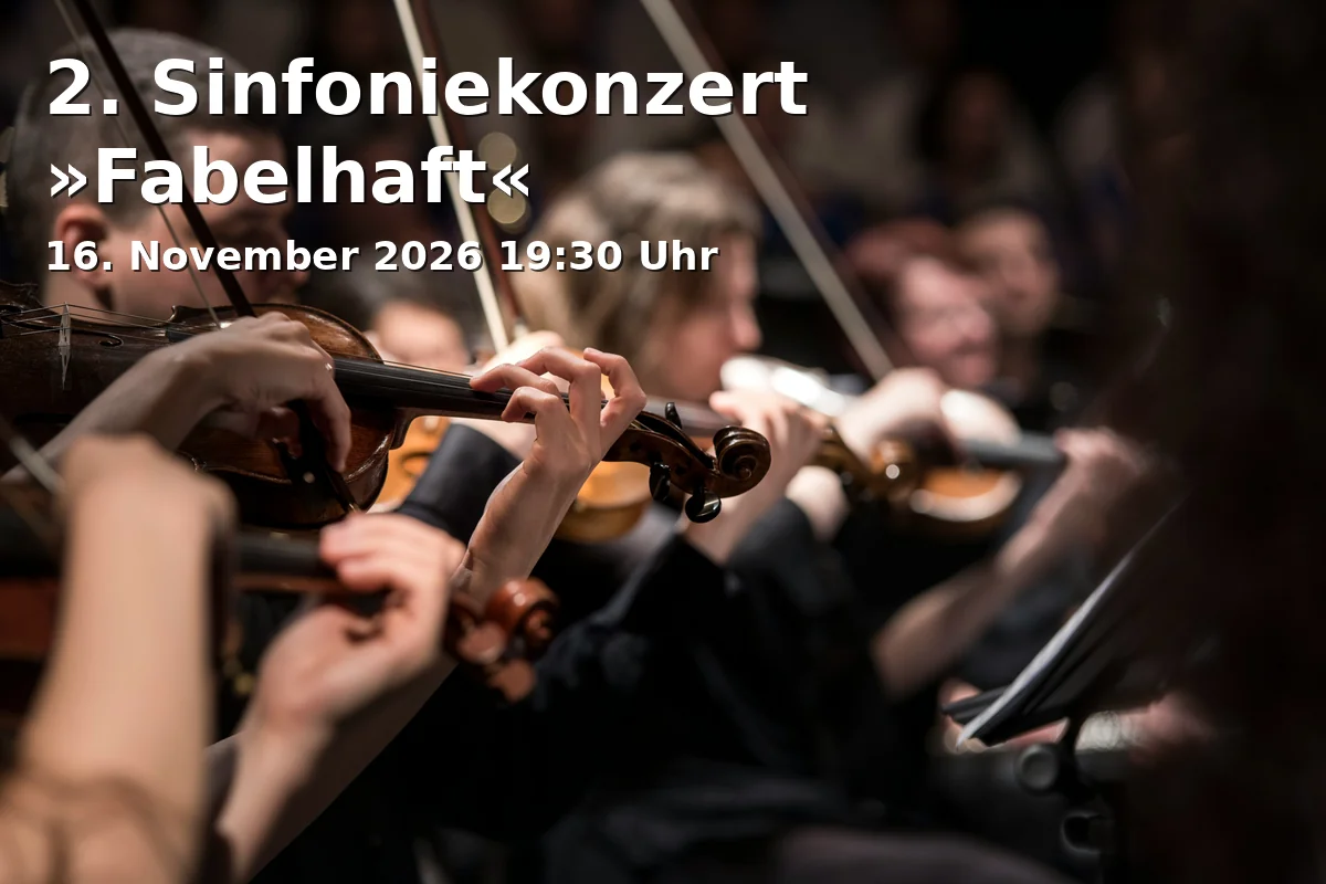 Event: 2. Sinfoniekonzert »Fabelhaft«