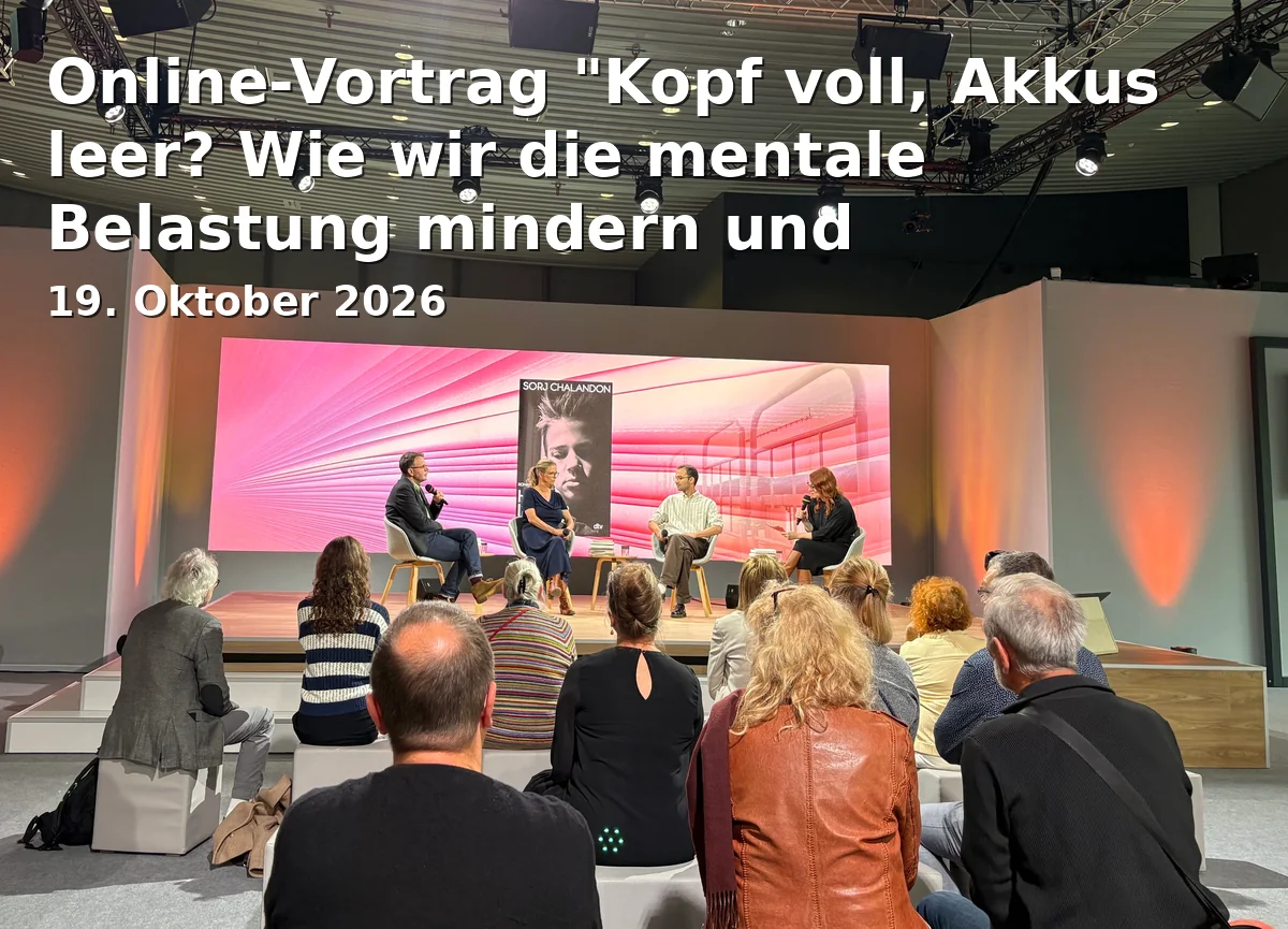 Event: Online-Vortrag "Kopf voll, Akkus leer? Wie wir die mentale Belastung mindern und Care-Arbeit fair teilen" in Online über Webex on 19. Oktober 2026