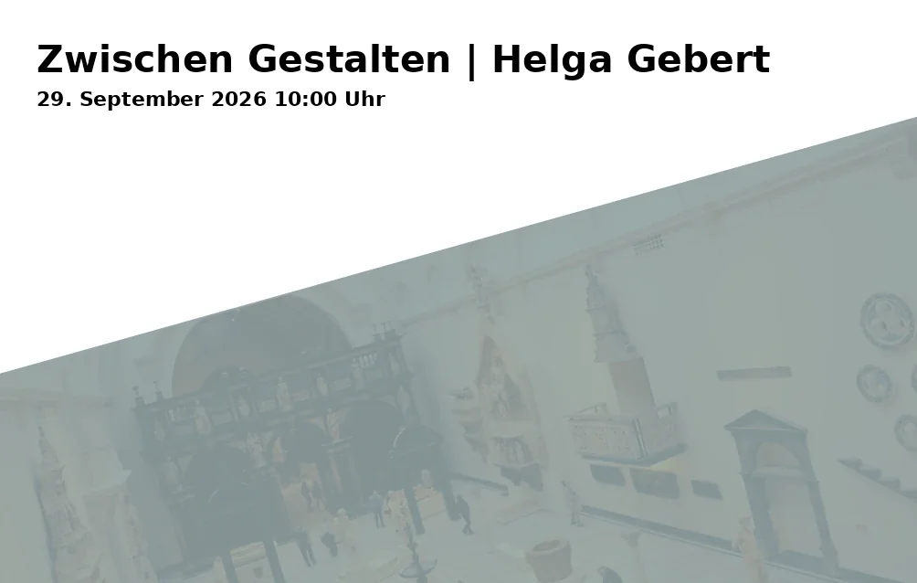Event: Zwischen Gestalten | Helga Gebert in GRIMMWELT Kassel, Weinbergstraße 21, 34117 Kassel on 29. September 2026