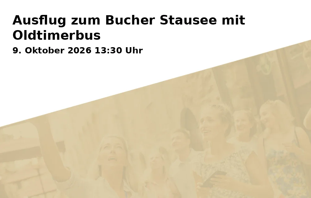 Event: Ausflug zum Bucher Stausee mit Oldtimerbus