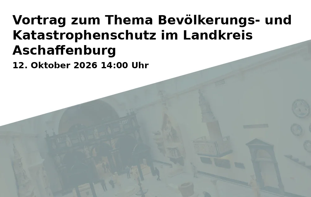 Event: Vortrag zum Thema Bevölkerungs- und Katastrophenschutz im Landkreis Aschaffenburg in Stadtbibliothek Alzenau, Marktplatz 1, 63755 Alzenau on 12. Oktober 2026