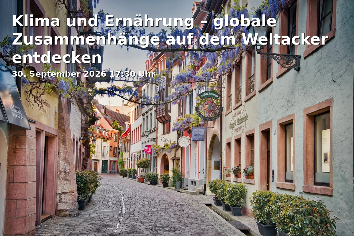 Event: Klima und Ernährung – globale Zusammenhänge auf dem Weltacker entdecken in Weltacker Freiburg e.V., Liebühl, 79104 Freiburg on 30. September 2026