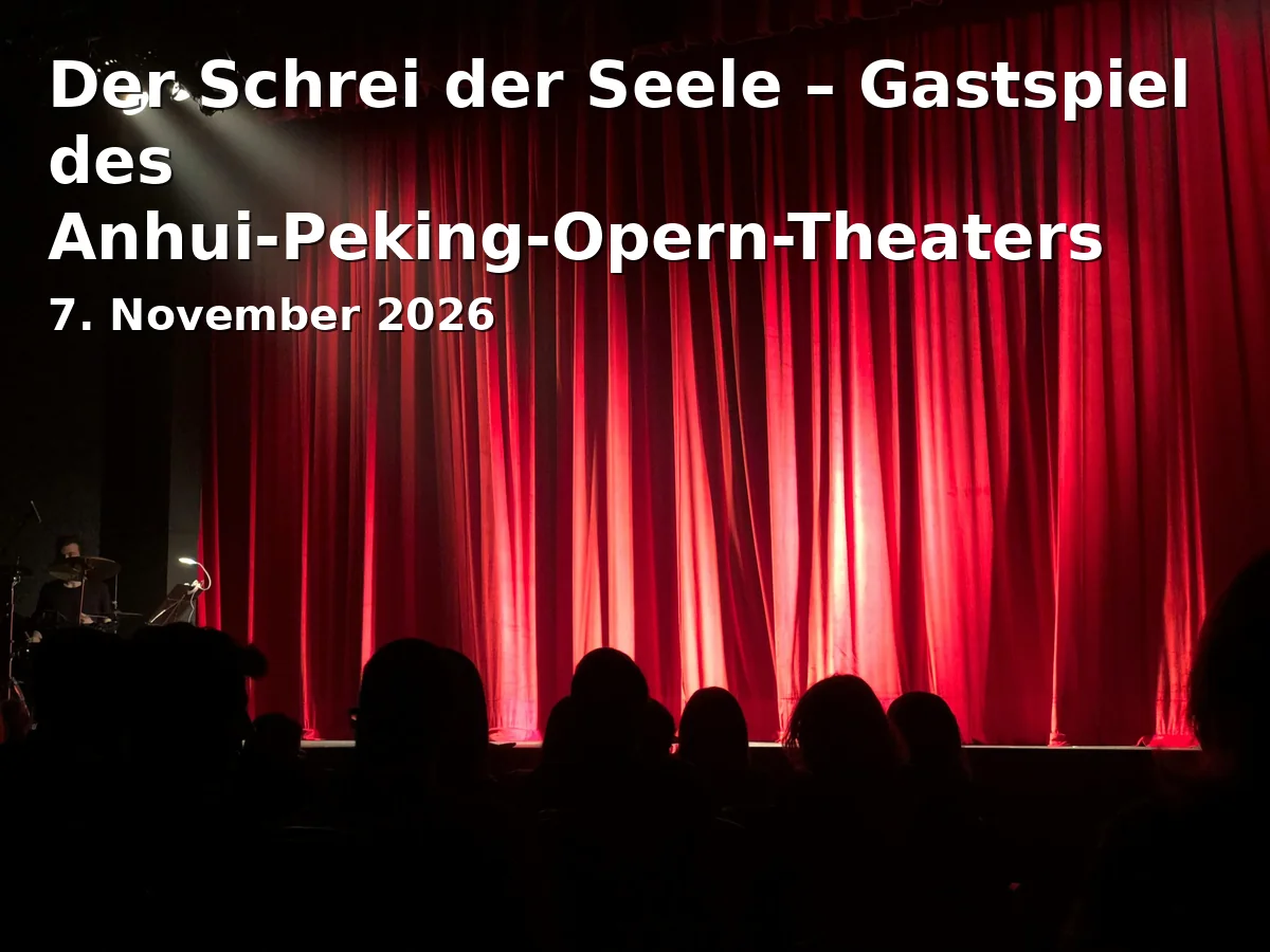 Event: Der Schrei der Seele – Gastspiel des Anhui-Peking-Opern-Theaters in Großes Haus des Stadttheaters Hildesheim, Hildesheim on 7. November 2026