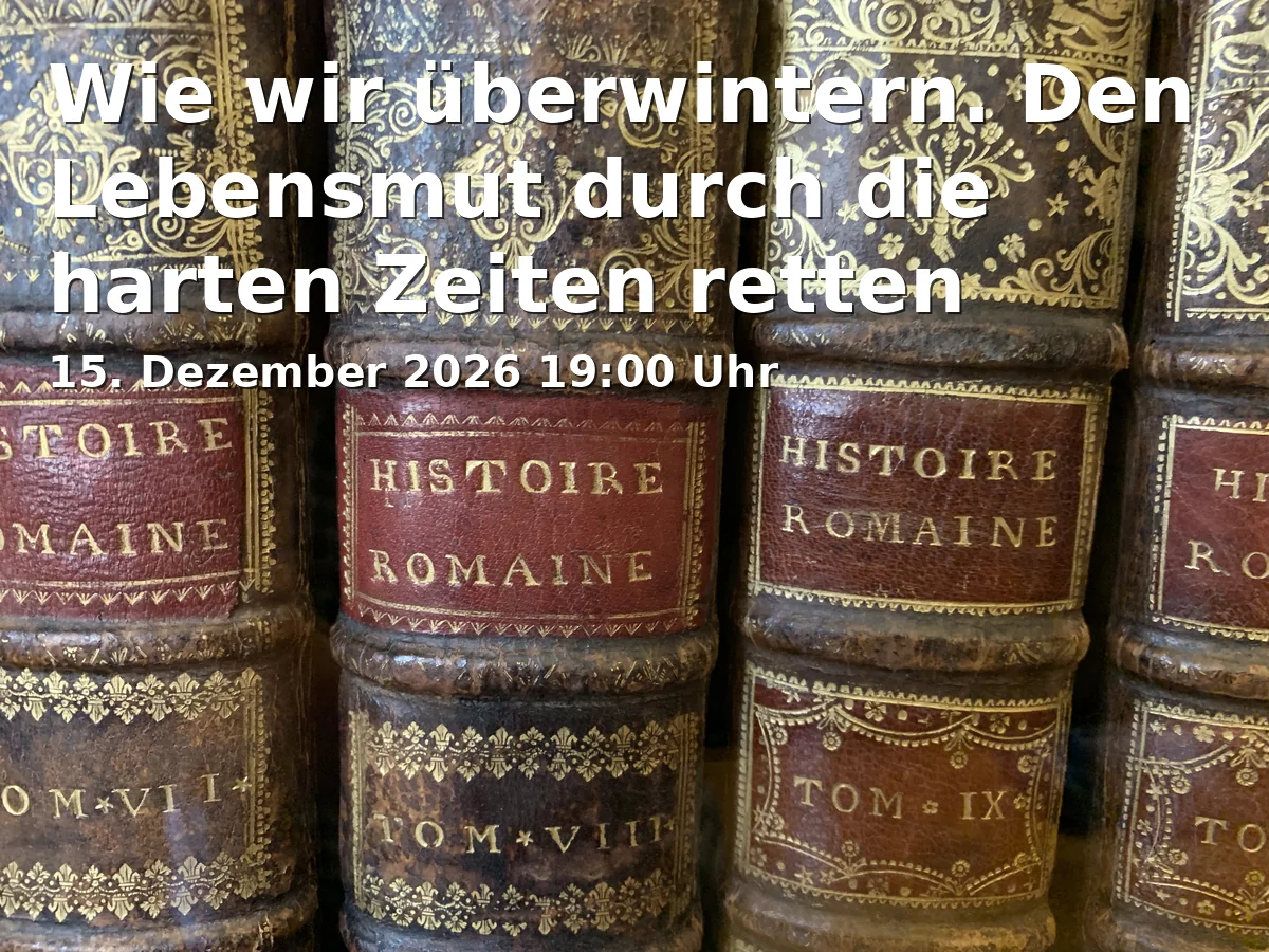 Event: Wie wir überwintern. Den Lebensmut durch die harten Zeiten retten
