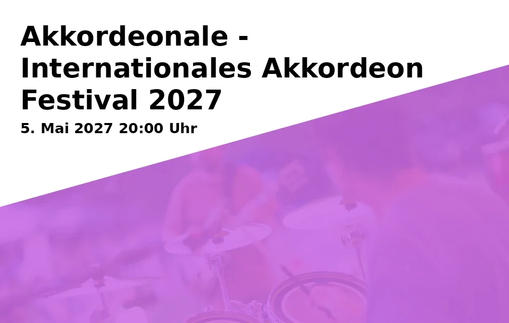 Event: Akkordeonale - Internationales Akkordeon Festival 2027