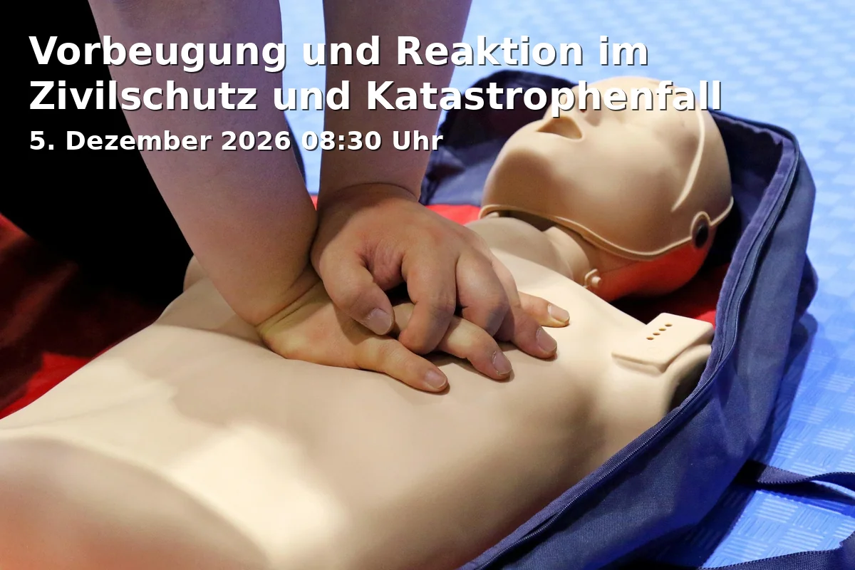 Event: Vorbeugung und Reaktion im Zivilschutz und Katastrophenfall